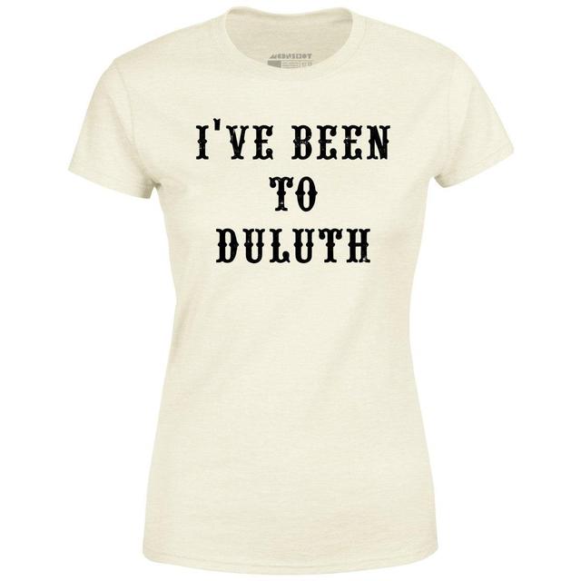 I've Been to Duluth - Women's T-Shirt Female Product Image