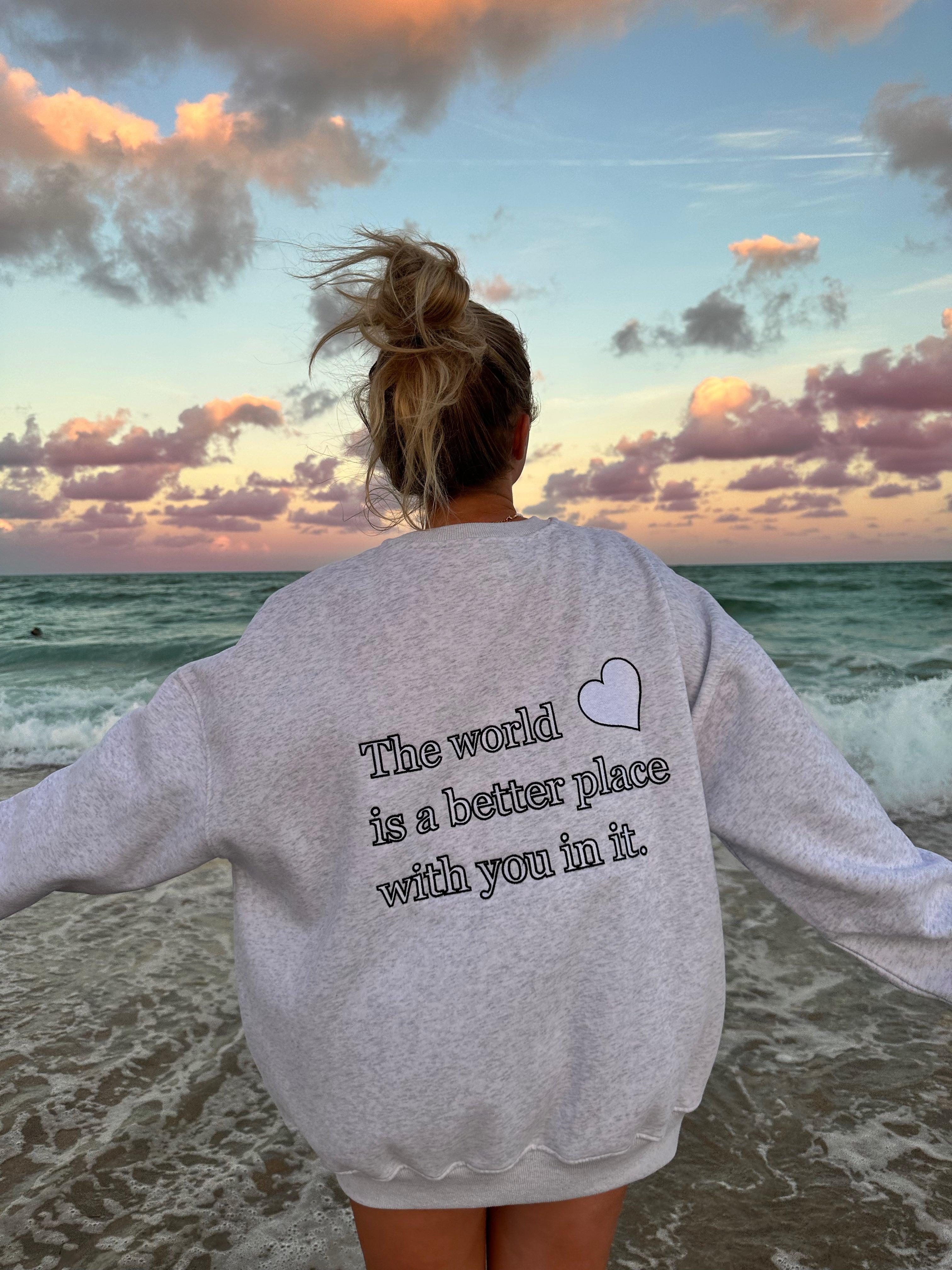 The World Is A Better Place With You In It Sweatshirt Product Image