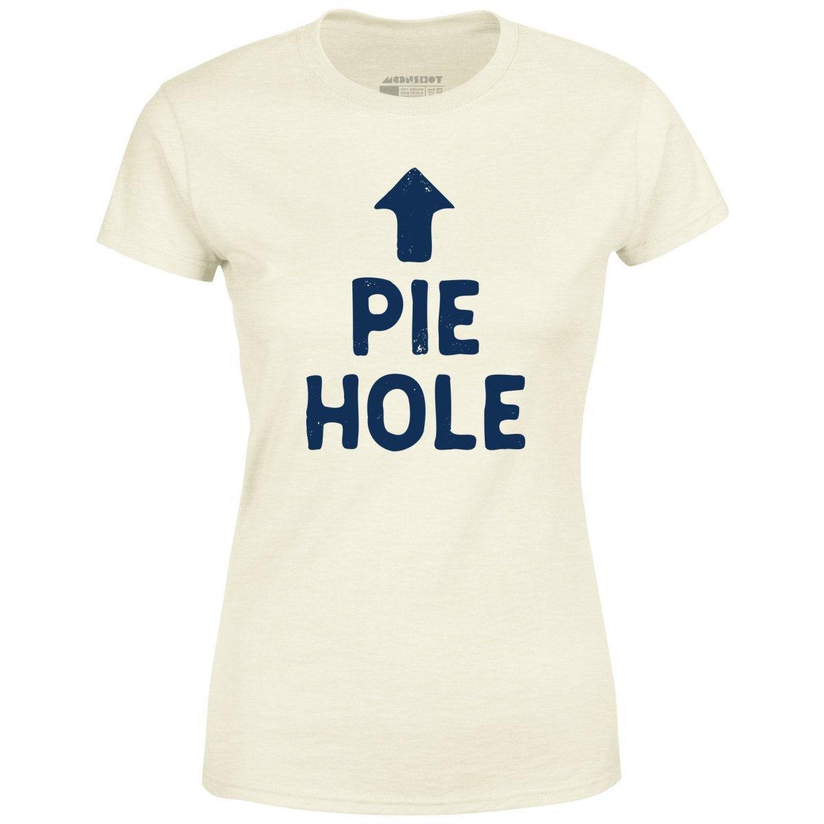 Pie Hole - Women's T-Shirt Female Product Image