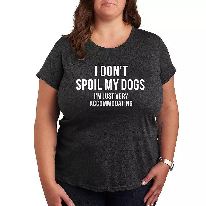 Plus Dont Spoil Dogs Just Accommodating Graphic Tee, Womens Heather Grey Product Image