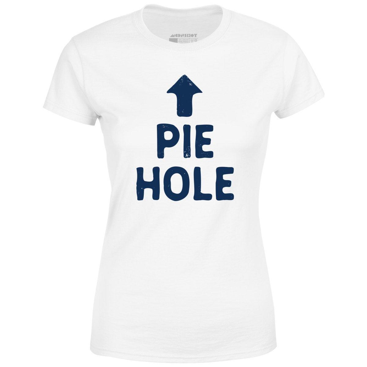 Pie Hole - Women's T-Shirt Female Product Image