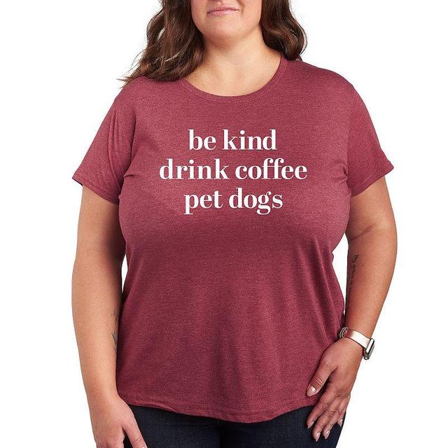 Plus Be Kind Drink Coffee Pet Dogs Graphic Tee, Womens Grey Dark Red Product Image