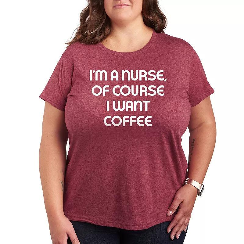 Plus Nurse Of Course I Want Coffee Graphic Tee, Womens Product Image