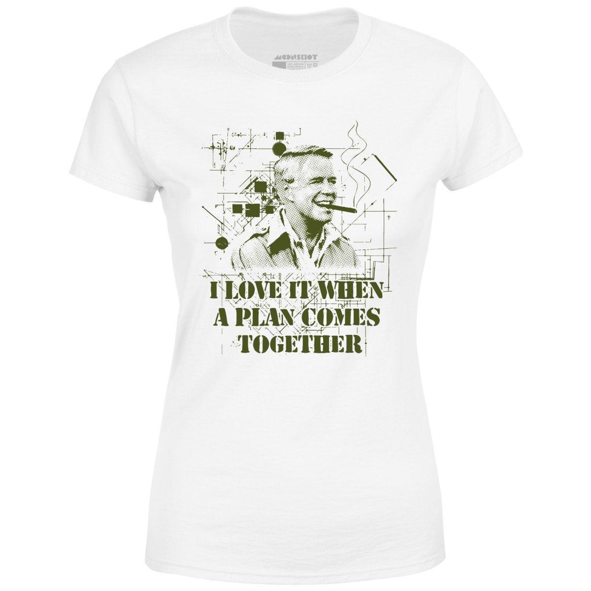 I Love it When a Plan Comes Together - Women's T-Shirt Female Product Image