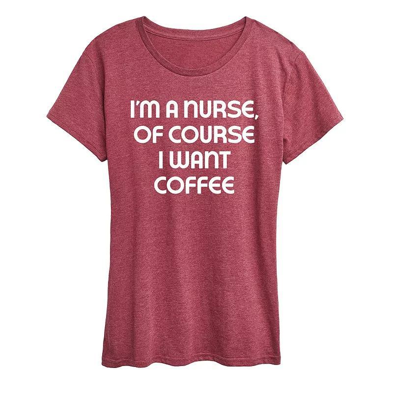 Womens Nurse Of Course I Want Coffee Graphic Tee Product Image