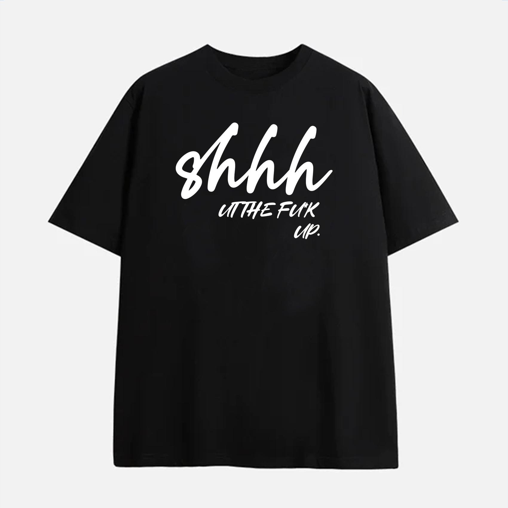 Men's Shhhut The Fuck Up Printed Short Sleeve Cotton T-Shirt Product Image