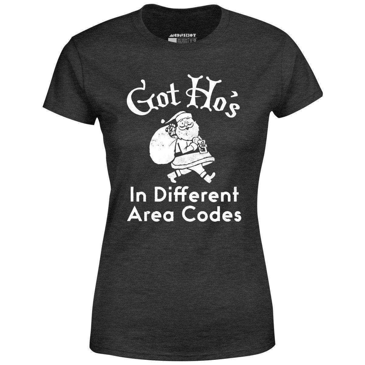 Got Ho's in Different Area Codes - Women's T-Shirt Female Product Image