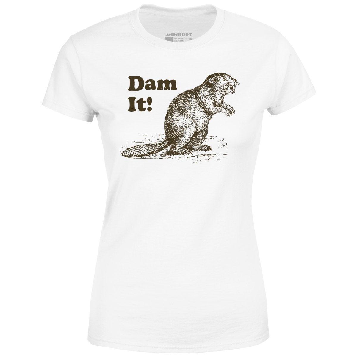 Dam It! - Women's T-Shirt Female Product Image