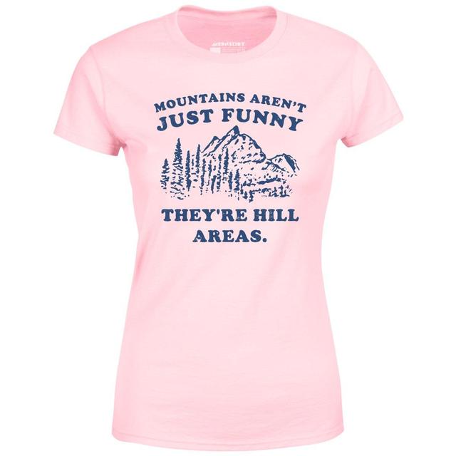 Mountains Aren't Just Funny - Women's T-Shirt Female Product Image