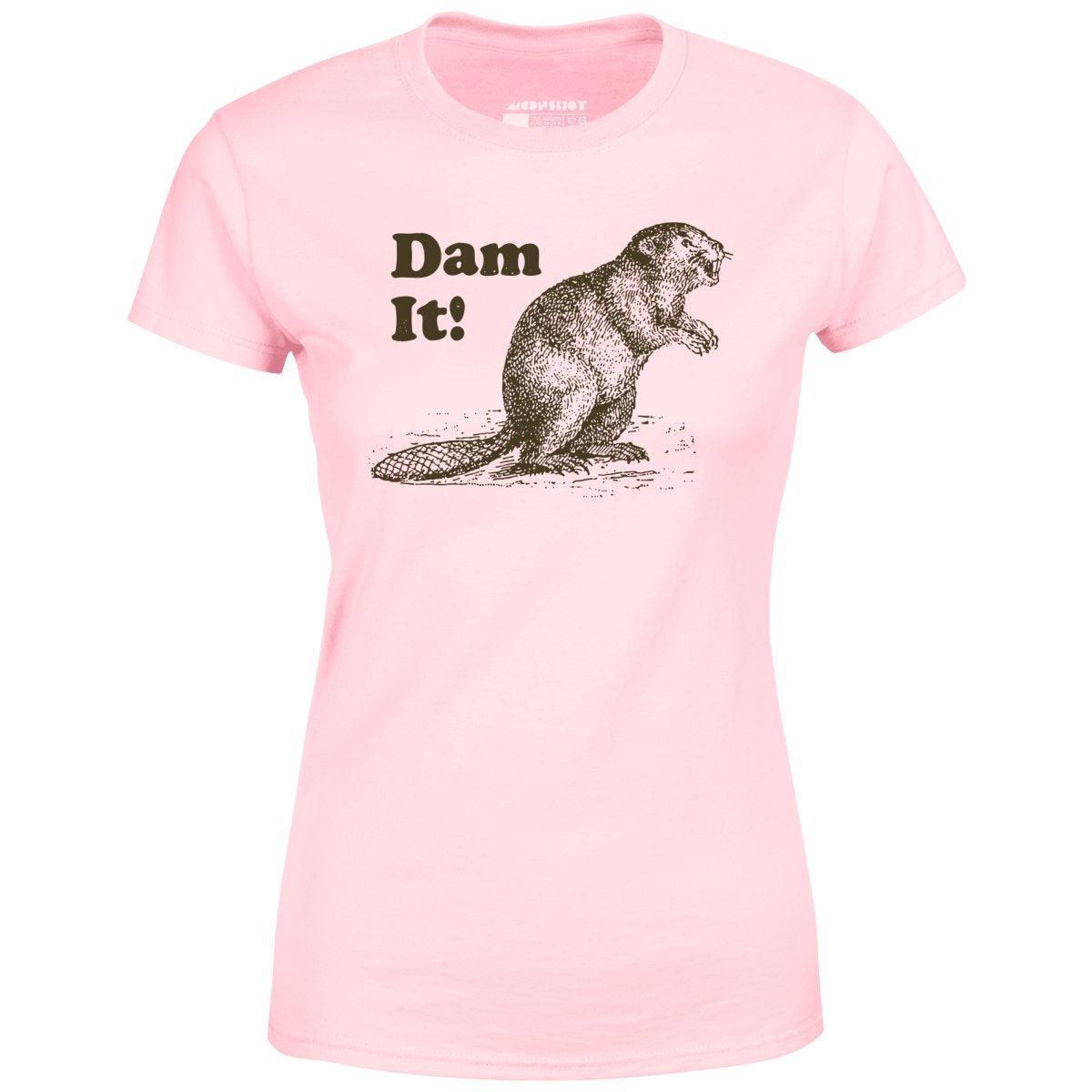 Dam It! - Women's T-Shirt Female Product Image