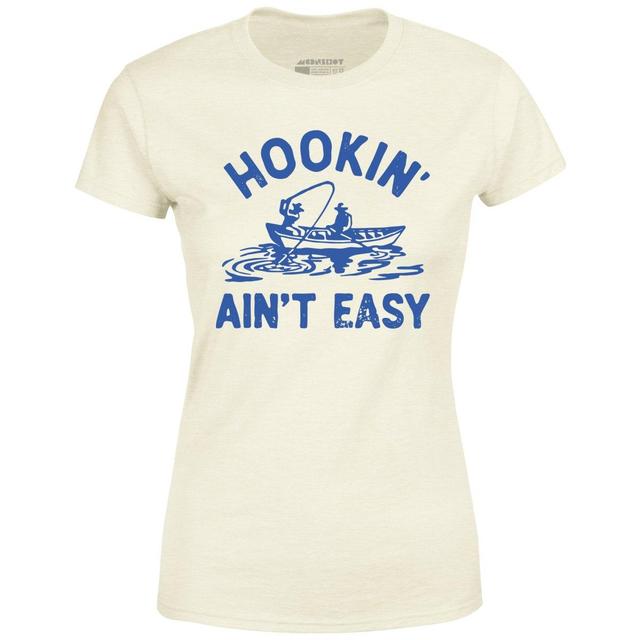 Hookin' Ain't Easy - Women's T-Shirt Female Product Image