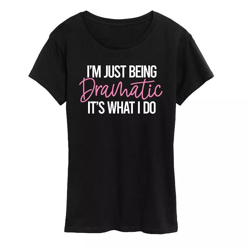 Womens Im Just Being Dramatic Graphic Tee Black Product Image