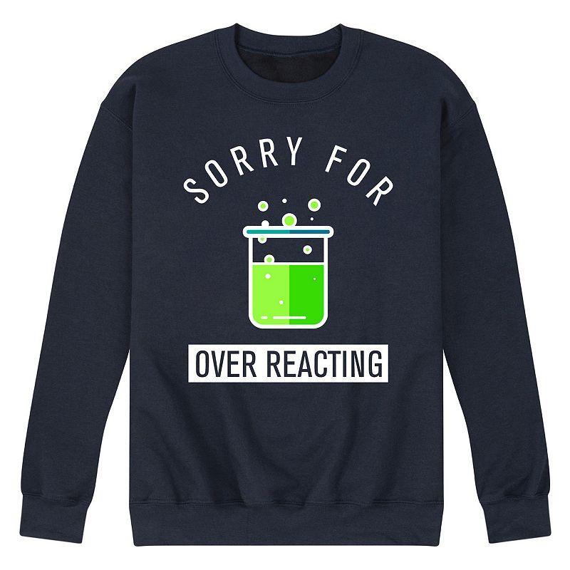 Mens Sorry For Over Reacting Fleece Sweatshirt Product Image