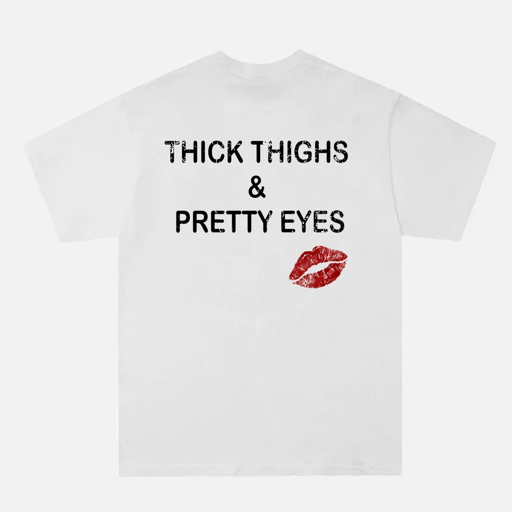 Sopula Fashion Thick Thighs & Pretty Eyes Printed Short Sleeve Cotton T-Shirt Product Image