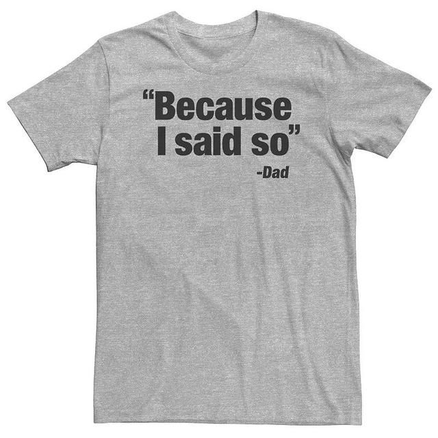 Big & Tall Fathers Day Because I Said So Dad Quote Tee, Mens Athletic Grey Product Image