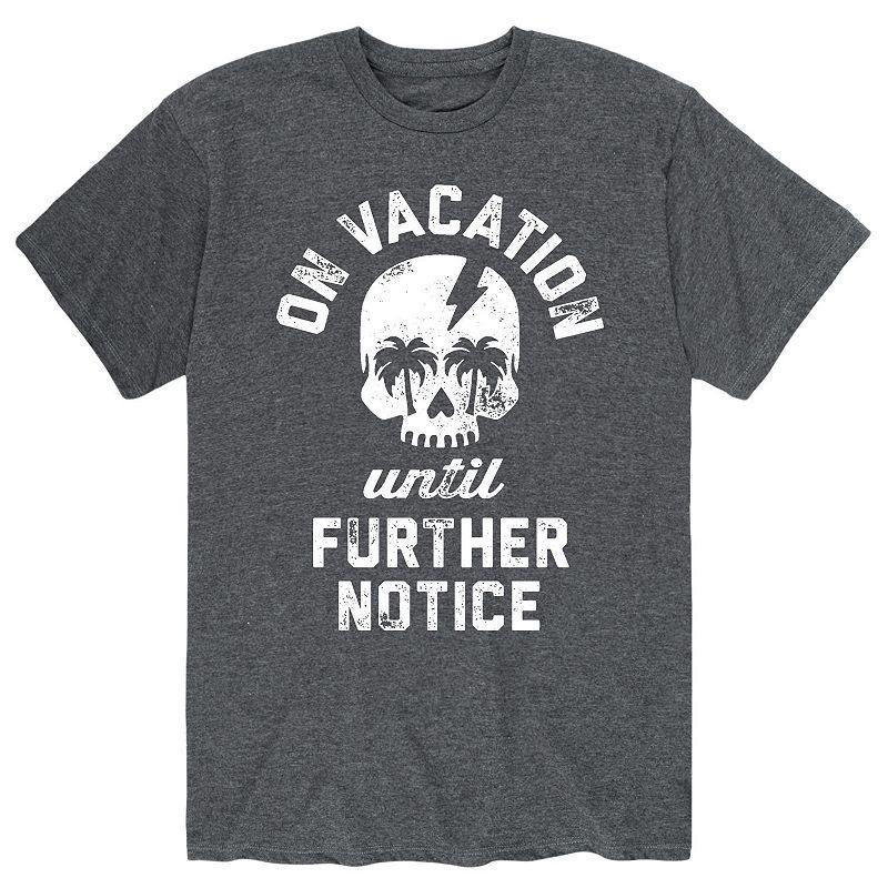 Mens Vacations Until Further Notice Tee Product Image