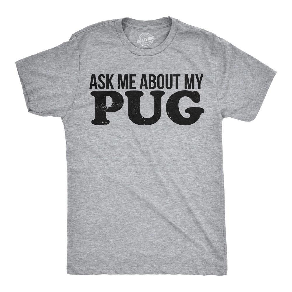 Ask Me About My Pug Face Flip T Shirt Funny Dog Dad Lover Owner Gift Hilarious - Crazy Dog Men's T Shirt Light Grey S Product Image