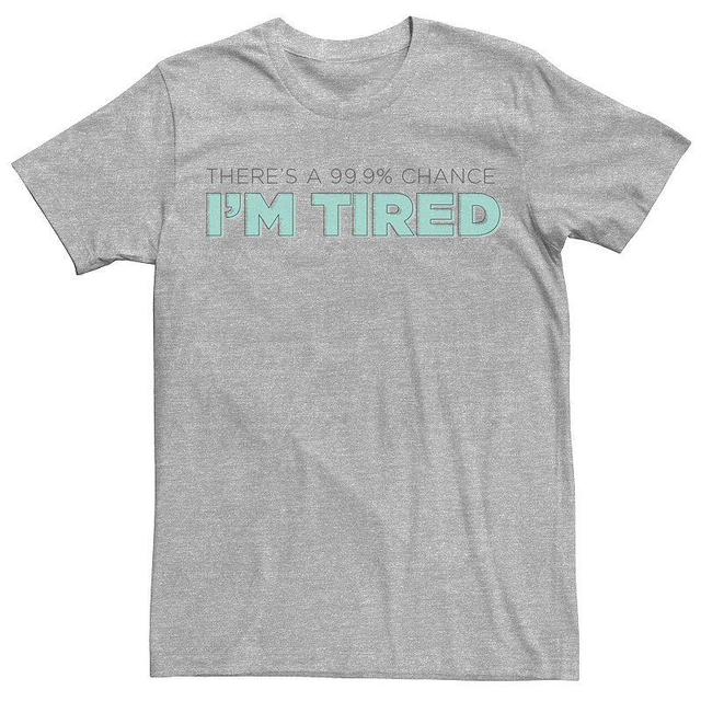 Mens 99.9% Chance Im Tired Faded Text Graphic Tee Athletic Grey Product Image