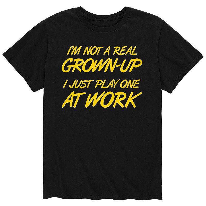 Mens Im Not A Real Grown Up Tee Product Image