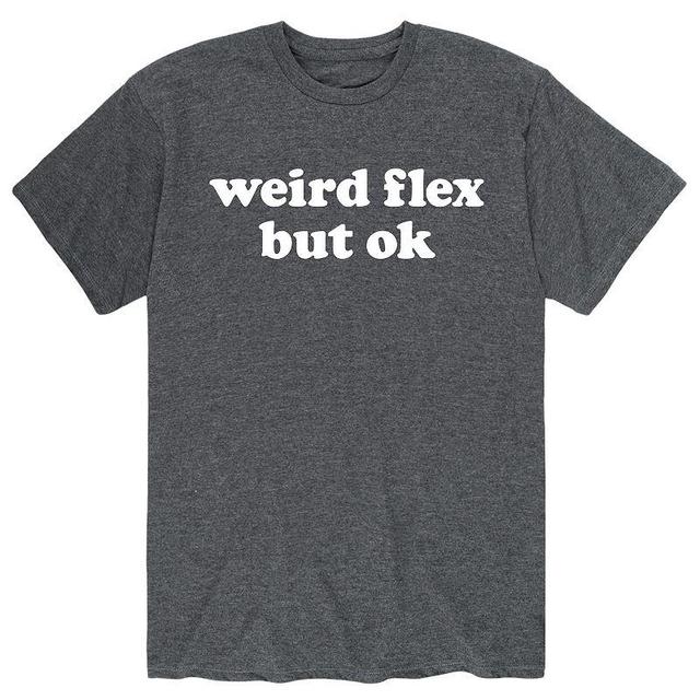 Mens Weird Flex But Ok Tee Product Image