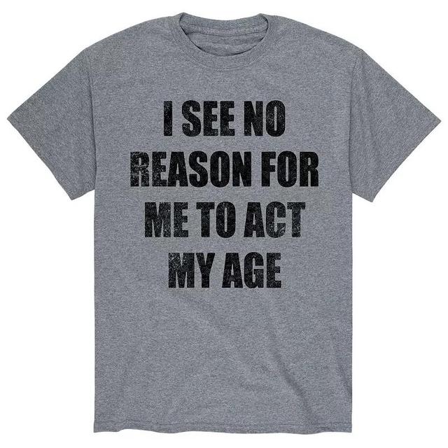 Mens No Reason Act My Age Tee Product Image