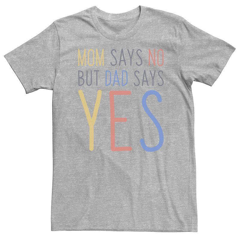 Big & Tall Fathers Day Mom Says No But Dad Says Yes Tee, Mens Product Image