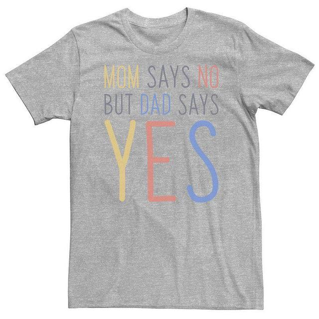 Big & Tall Fathers Day Mom Says No But Dad Says Yes Tee, Mens Product Image