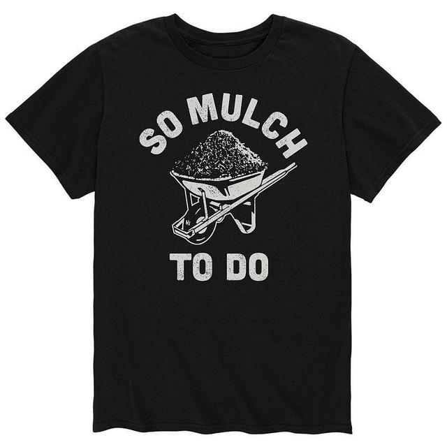 Mens So Mulch To Do Tee Product Image