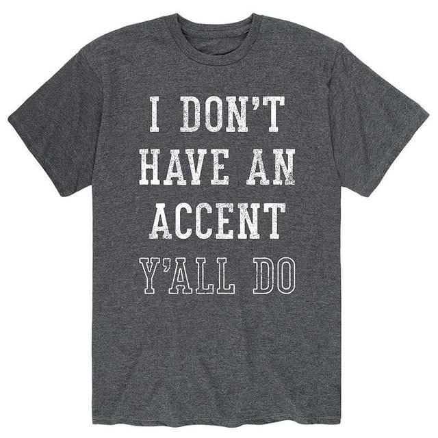 Mens Dont Have Accent Yall Do Tee Product Image