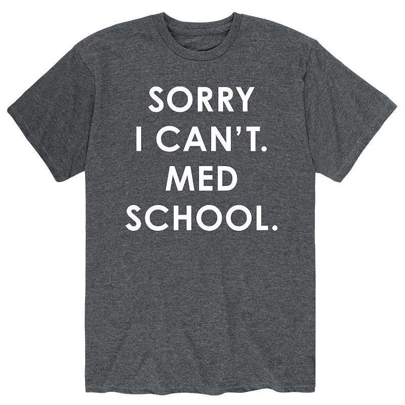 Mens Sorry Cant Med School Tee Product Image