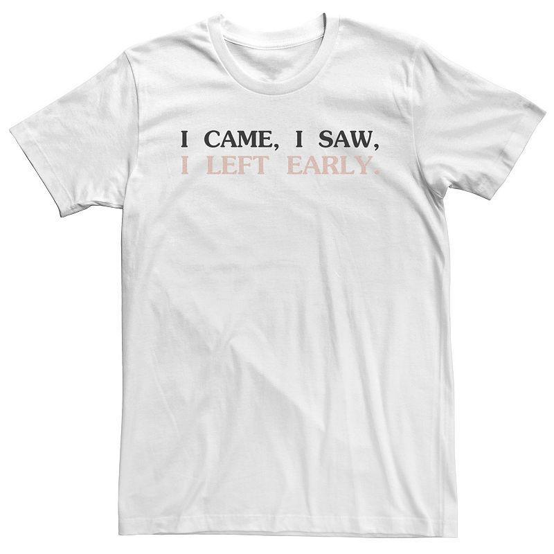 Big & Tall I Came, I Saw, I Left Early Graphic Tee, Mens Product Image