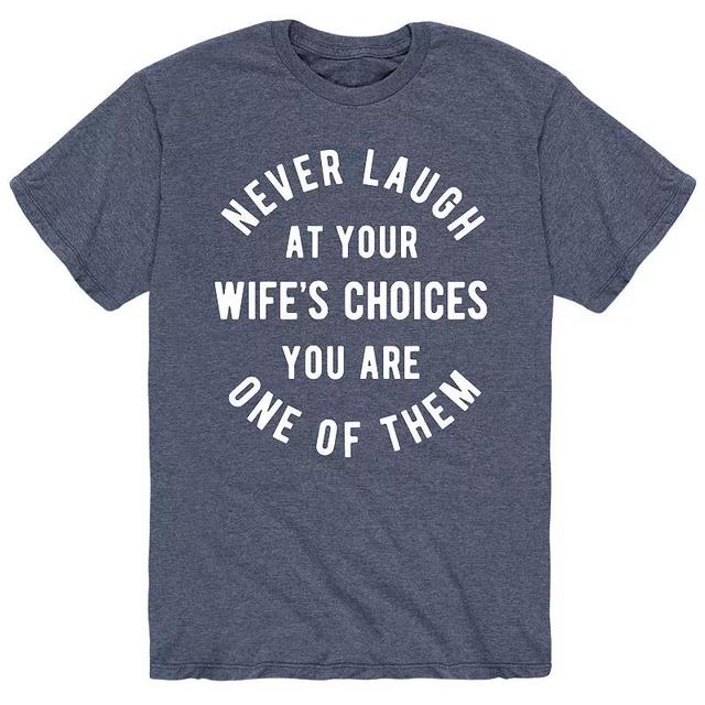 Mens Never Laugh Wifes Choices Tee Product Image