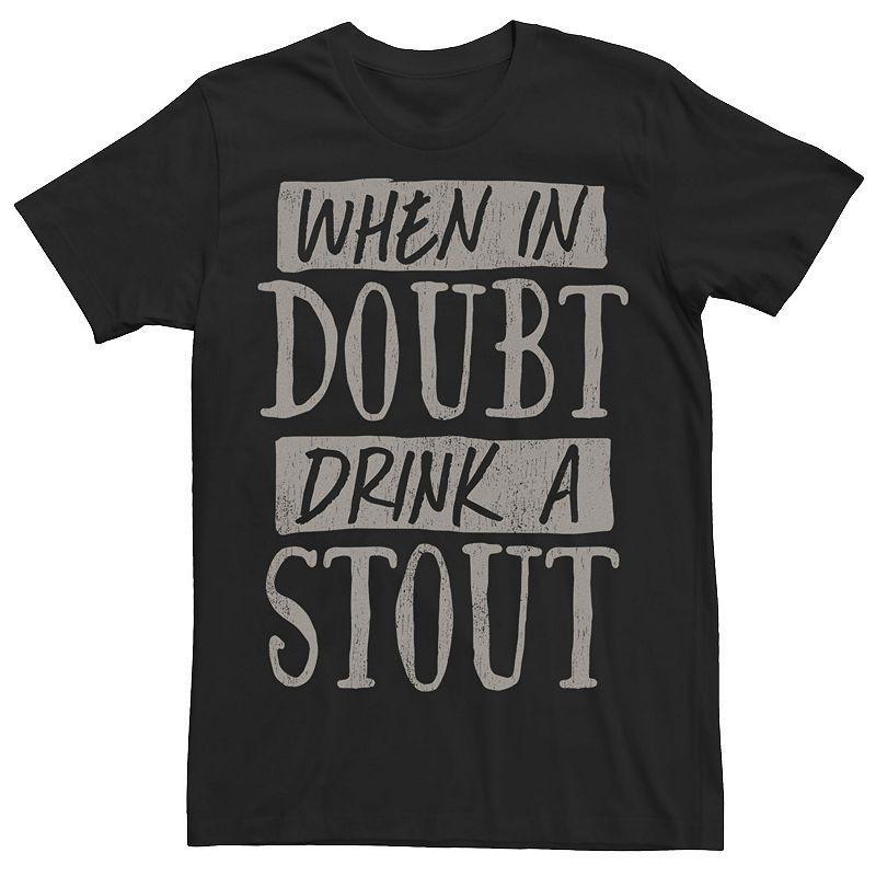 Mens When In Doubt Drink A Stout Beer Drinker Graphic Tee Product Image