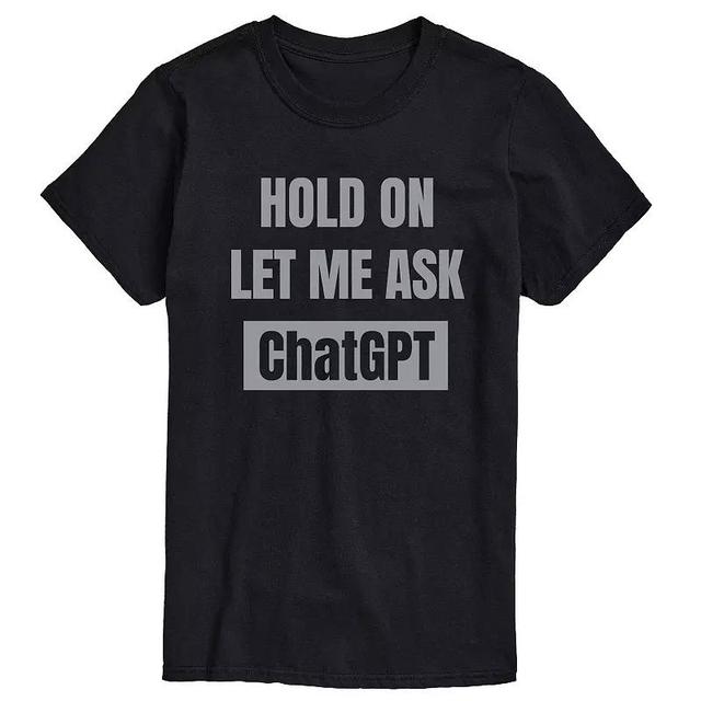 Big & Tall Hold On Let Me Ask ChatGPT Graphic Tee, Mens Product Image