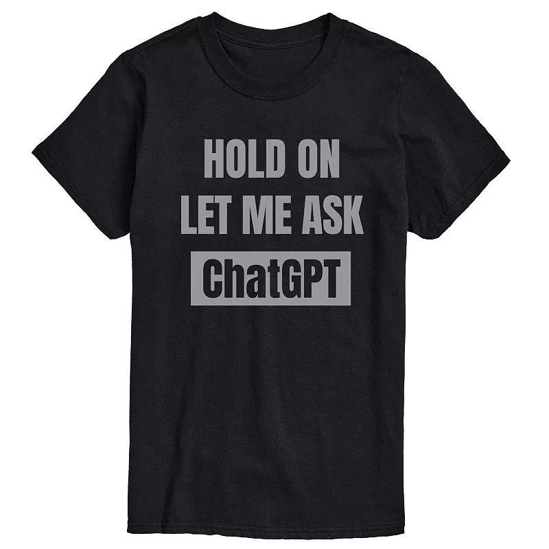 Big & Tall Hold On Let Me Ask ChatGPT Graphic Tee, Mens Product Image