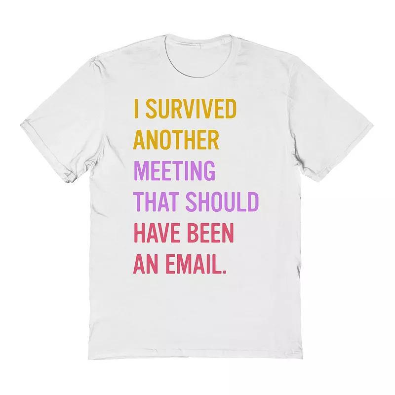 Mens COLAB89 by Threadless I Survived Another Meeting That Should Graphic Tee Product Image