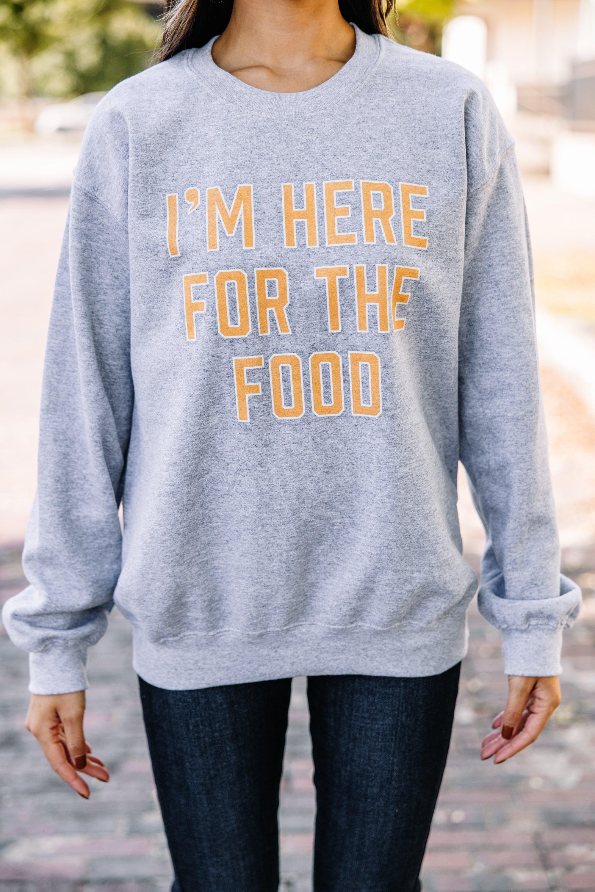 I'm Here For The Food Sport Gray Graphic Sweatshirt Female Product Image