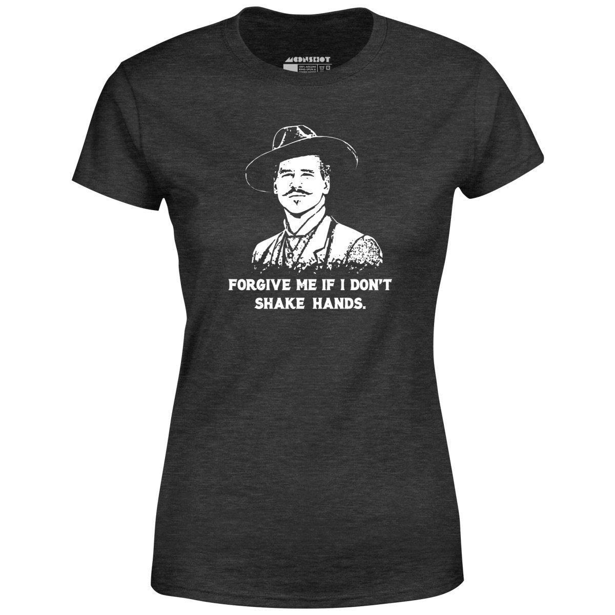 Doc Holliday - Forgive Me if I Don't Shake Hands - Women's T-Shirt Female Product Image