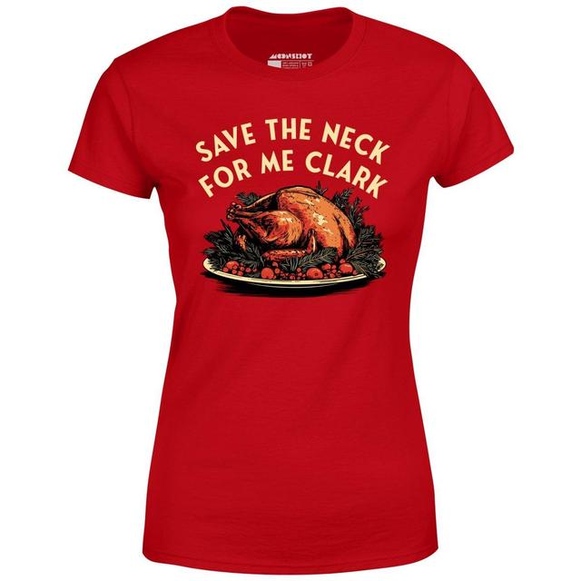 Save the Neck For Me Clark - Women's T-Shirt Female Product Image