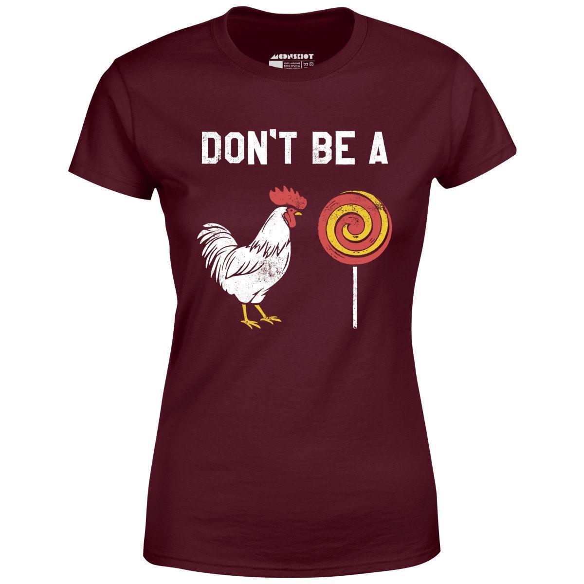 Don't Be a Cocksucker - Women's T-Shirt Female Product Image