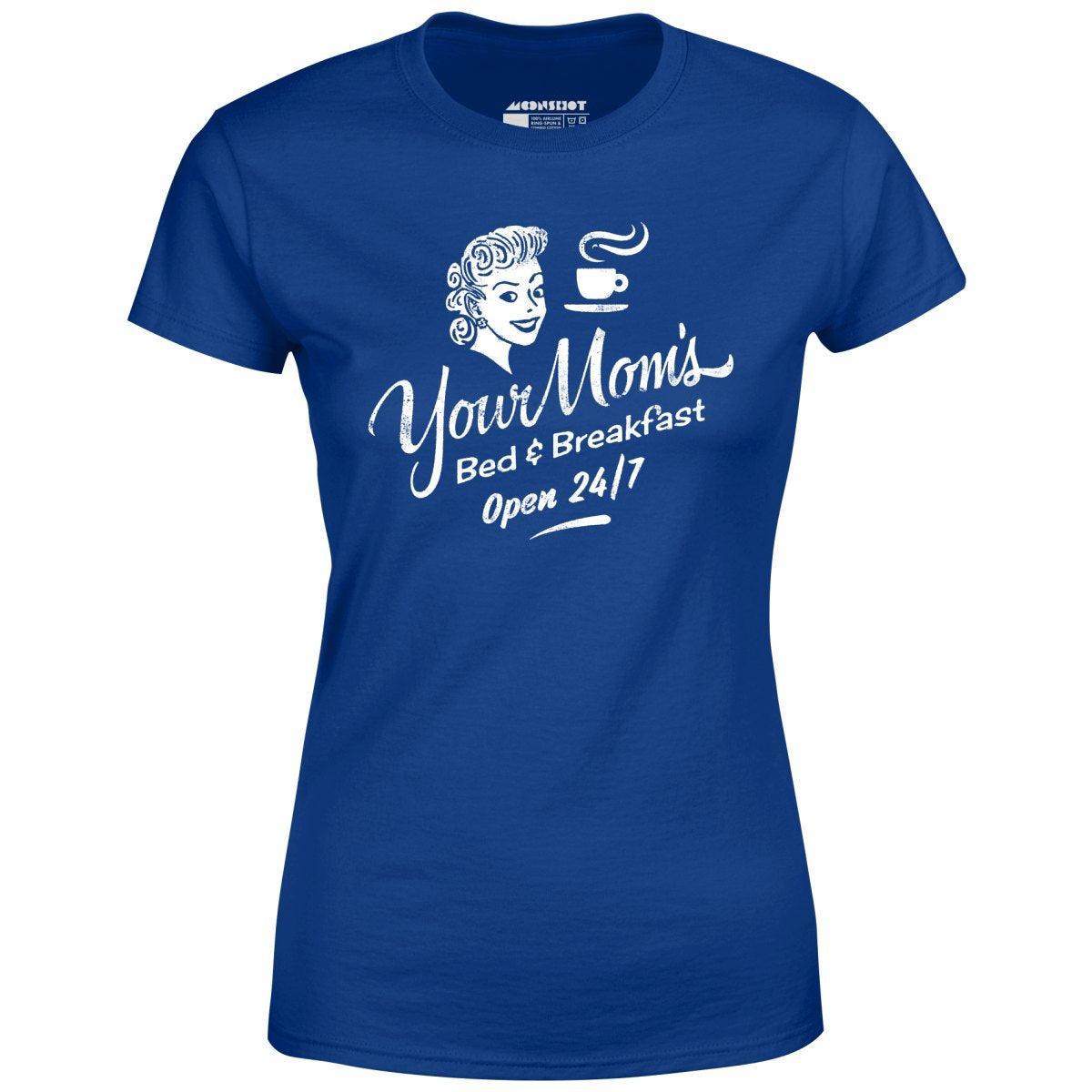 Your Mom's Bed & Breakfast - Women's T-Shirt Female Product Image