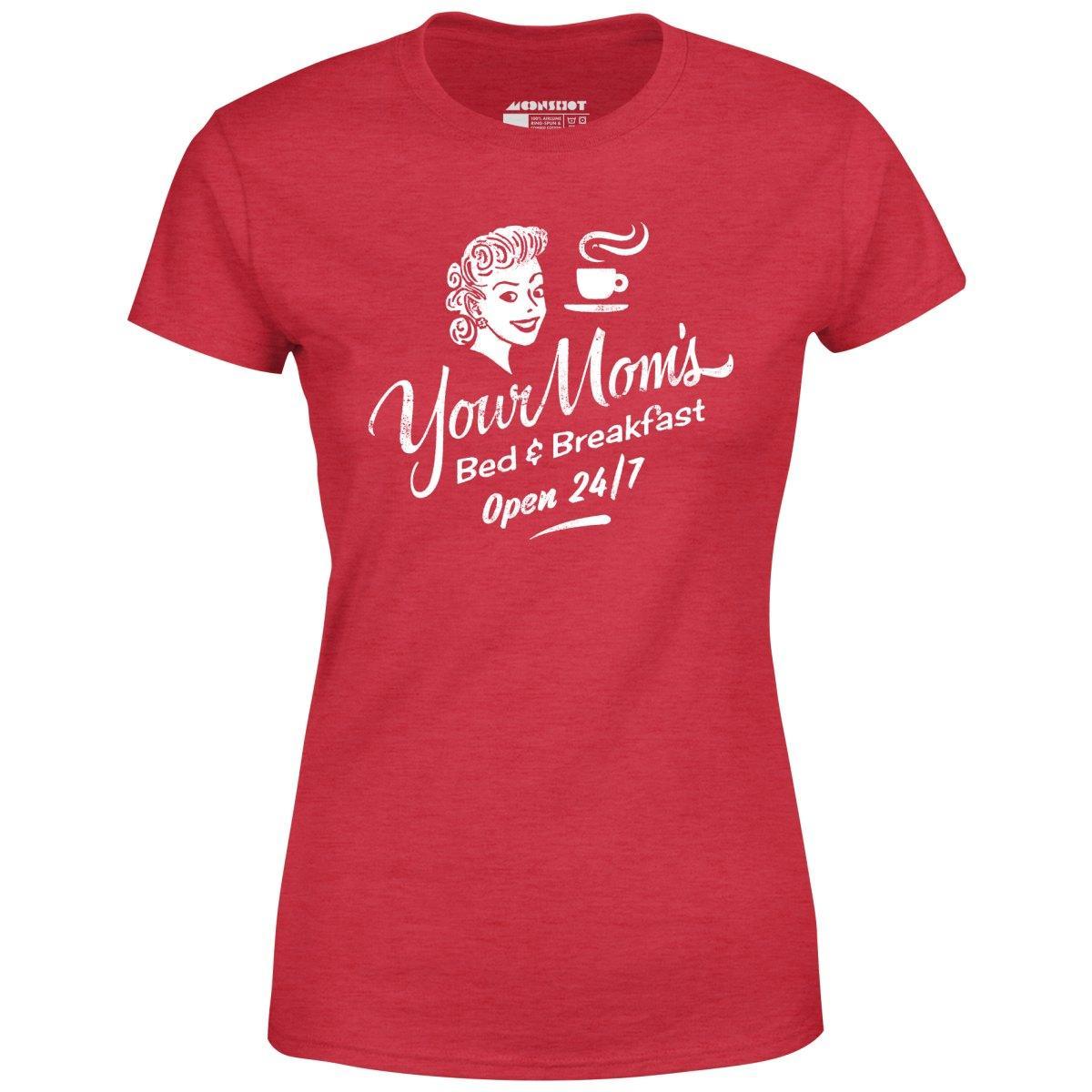 Your Mom's Bed & Breakfast - Women's T-Shirt Female Product Image