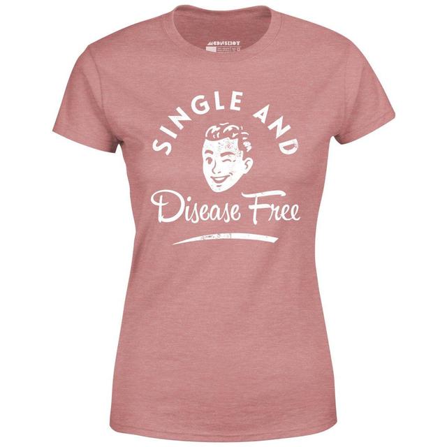 Single and Disease Free - Women's T-Shirt Female Product Image