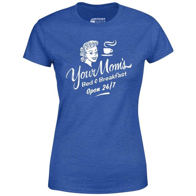 Your Mom's Bed & Breakfast - Women's T-Shirt Female Product Image