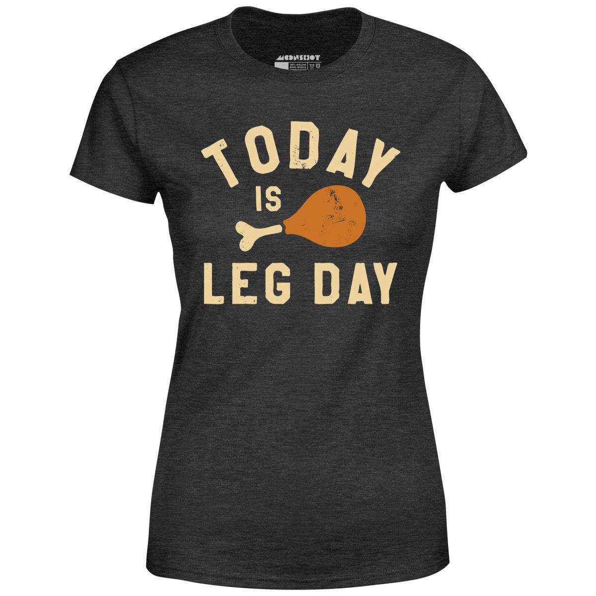 Today is Leg Day - Women's T-Shirt Female Product Image