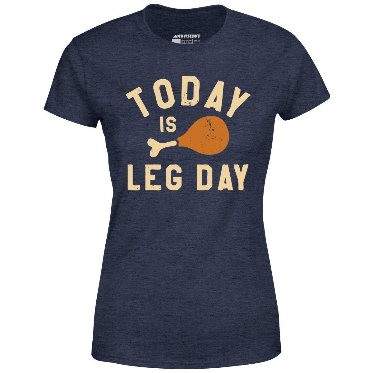 Today is Leg Day - Women's T-Shirt Female Product Image