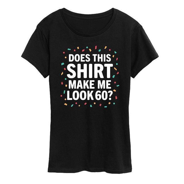 Womens Does This Shirt Make Me Look 60 Graphic Tee Product Image