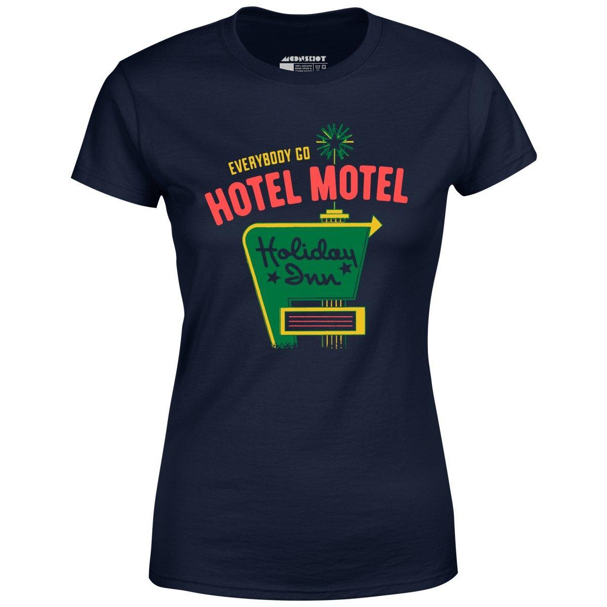 Everybody Go Hotel, Motel, Holiday Inn - Women's T-Shirt Female Product Image