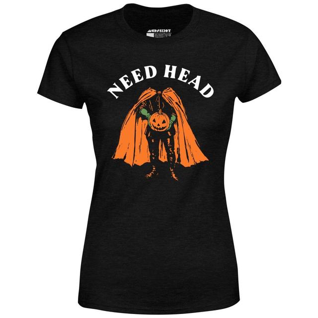 Need Head - Women's T-Shirt Female Product Image