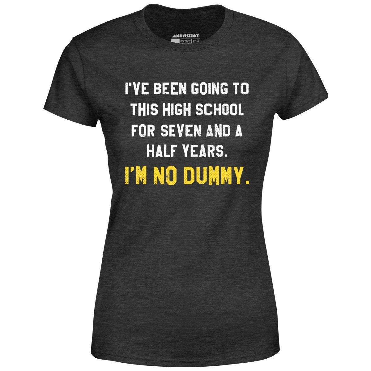 I'm No Dummy - Women's T-Shirt Female Product Image